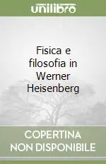 Fisica e filosofia in Werner Heisenberg Promo Stagionale