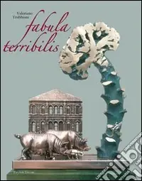 Vendita Finale Valeriano Trubbiani. Fabula terribilis