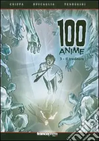 Ultima Occasione Il traditore. 100 anime. Vol. 3