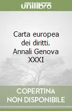Carta europea dei diritti. Annali Genova XXXI Ordina Subito