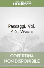 Passaggi. Vol. 4-5 Visioni Non Perdere