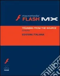 Macromedia Flash MX. Con CD-ROM Scelto Dai Clienti