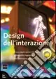 Subito Disponibile Design dell‘interazione. Creare applicazioni intelligenti e dispositivi ingegnosi con l‘interaction design