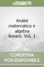 Compra Online Analisi matematica e algebra lineare. Vol. 1