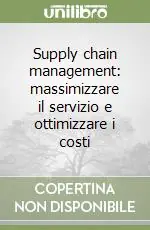 Supply chain management massimizzare il servizio e ottimizzare i costi Offerta Speciale
