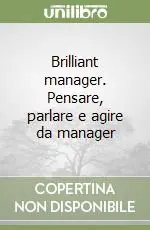 Direttamente Dal Produttore Brilliant manager. Pensare, parlare e agire da manager