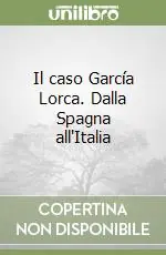 Ordina Subito Il caso García Lorca. Dalla Spagna all‘Italia