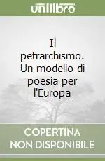 Saldi Il petrarchismo. Un modello di poesia per l‘Europa