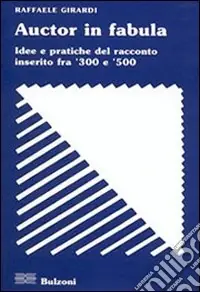 Miglior Prezzo Auctor in fabula. Idee e pratiche del racconto inserito fra ‘300 e ‘500