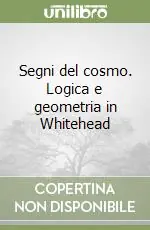 Segni del cosmo. Logica e geometria in Whitehead A Buon Prezzo