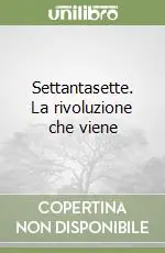 Quantità Limitata Settantasette. La rivoluzione che viene