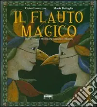 Il flauto magico. Ediz. illustrata Esclusivo