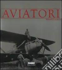 Spedito Oggi Aviatori. Ediz. illustrata