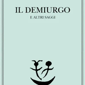Prezzo Conveniente Il Demiurgo e altri saggi