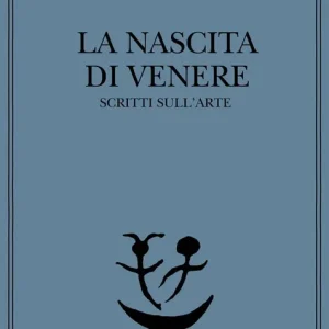 La nascita di Venere. Scritti sull‘arte Sconto