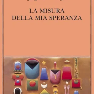 Ultime Pezzi La misura della mia speranza