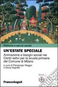 Un‘estate speciale. Animazione e bisogni sociali nei Centri estivi per la scuola primaria del comune di Milano Nuovo Arrivo