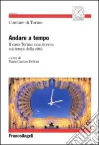 Soddisfatti O Rimborsati Andare a tempo. Il caso Torino una ricerca sui tempi della città