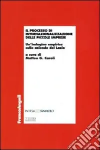 Il processo di internazionalizzazione delle piccole imprese. Un‘indagine empirica sulle aziende del Lazio Offerta Speciale