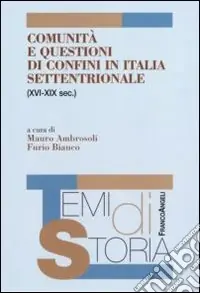 Ultimissimo Modello Comunità e questioni di confini in Italia settentrionale (XVI-XIX sec.)