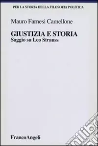 Giustizia e storia. Saggio su Leo Strauss Prezzo Basso