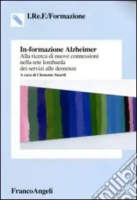 Più Venduto In-formazione Alzheimer. Alla ricerca di nuove connessioni nella rete lombarda dei servizi alle demenze