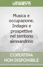 Musica e occupazione. Indagini e prospettive nel territorio alessandrino Di Tendenza