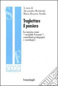 Traghettare il pensiero. La musica come «variabile Caronte» contributi pedagogici e sociologici Ultima Occasione