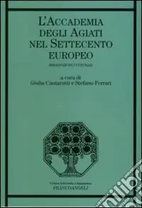 Solo Oggi L‘accademia degli Agiati nel Settecento europeo. Irradiazioni culturali