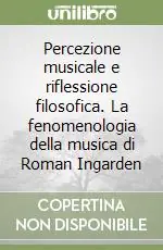 Quantità Limitata Percezione musicale e riflessione filosofica. La fenomenologia della musica di Roman Ingarden