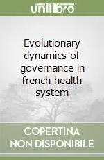 Ultimissimo Modello Evolutionary dynamics of governance in french health system