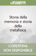 Storia della memoria e storia della metafisica Vendita Finale