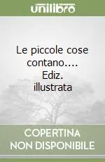 Le piccole cose contano.... Ediz. illustrata Offerta Del Giorno