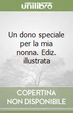 Offerta Speciale Un dono speciale per la mia nonna. Ediz. illustrata