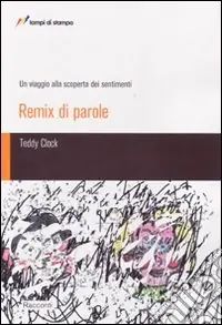 Remix di parole. Un viaggio alla scoperta dei sentimenti Ultima Occasione