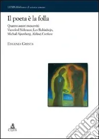Il poeta è la folla. Quattro autori moscoviti Vsevolod Nekrasov, Lev Rubinstejn, Michail Ajzenberg, Aleksej Cvetkov Occasione