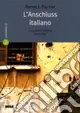 L‘Anschluss italiano. La guerra in Albania (1939-1945) Scelto Dai Clienti