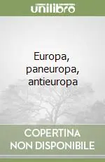 Nuovo Arrivo Europa, paneuropa, antieuropa