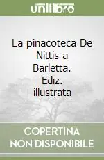 Acquista Ora La pinacoteca De Nittis a Barletta. Ediz. illustrata