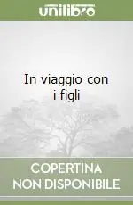 Spedizione Espresso In viaggio con i figli