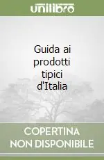 Guida ai prodotti tipici d‘Italia Compra Oggi Stesso