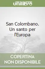 San Colombano. Un santo per l‘Europa Miglior Prezzo