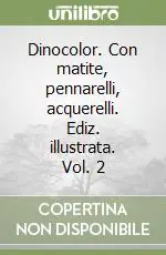 Dinocolor. Con matite, pennarelli, acquerelli. Ediz. illustrata. Vol. 2 Offerta Lampo