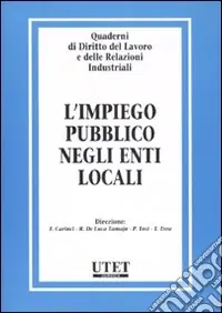 Quaderni di diritto del lavoro e delle relazioni industriali. Vol. 30 L‘impiego pubblico negli enti locali Prezzo Di Fabbrica