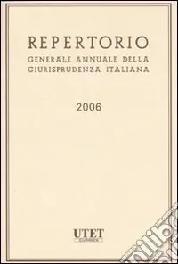 Nuova Collezione Repertorio generale annuale della giurisprudenza italiana 2006.Indici