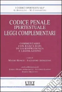 Codice penale ipertestuale. Leggi complementari. Commentario con banca dati di giurisprudenza e legislazione. Con CD-ROM Soddisfatti O Rimborsati
