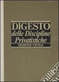 Digesto delle discipline privatistiche. Sezione civile. Aggiornamento vol. 3/1-2 Compra Online