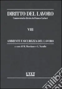 Scelto Dai Clienti Diritto del lavoro. Vol. 8 Ambiente e sicurezza del lavoro