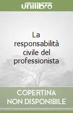 La responsabilità civile del professionista Ultime Pezzi