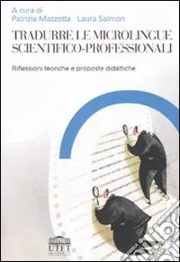 Tradurre le microlingue scientifico-professionali. Riflessioni teoriche e proposte didattiche Soddisfatti O Rimborsati